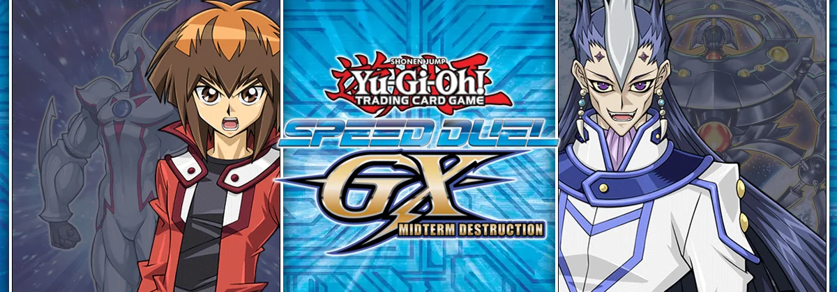 Speed Duel GX: Midterm Destruction | Yu-Gi-Oh! Meta